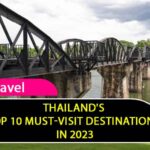 Thailand's Top 10 Must-Visit Destinations in 2023