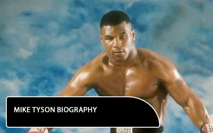 Mike Tyson: Biography, Family, Net Worth, And More